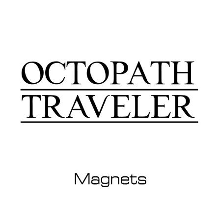 Octopath Traveler magnets