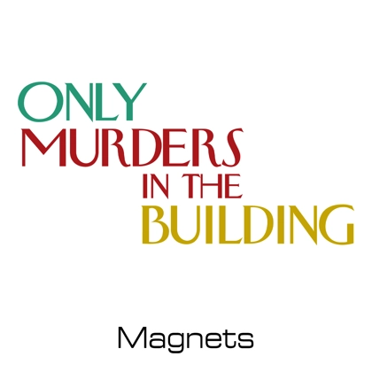 Only Murders in the Building magnets Only Murders in the Building magnets