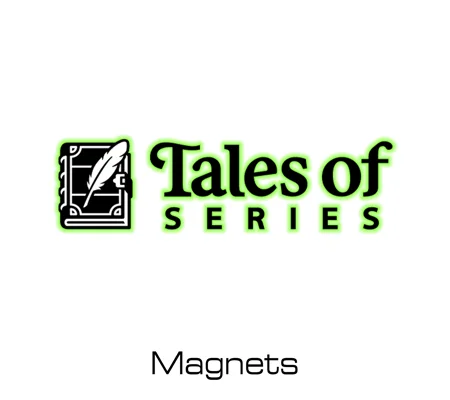 Tales of Series Magnets
