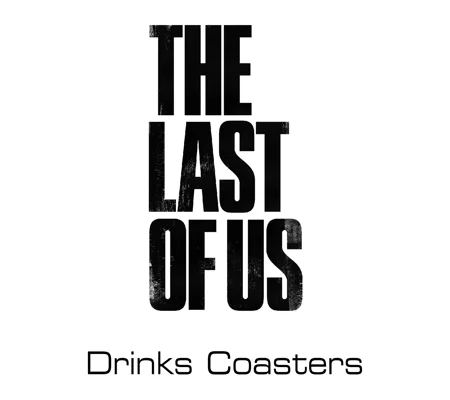 The Last of Us drinks coasters
