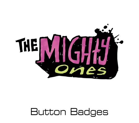 The Mighty Ones button badges