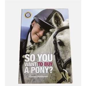 So you want to buy a pony.  Pony club publication. BN