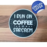 I Run On Coffee And Sarcasm 3D Printed..