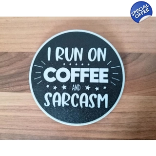I Run On Coffee And Sar..
