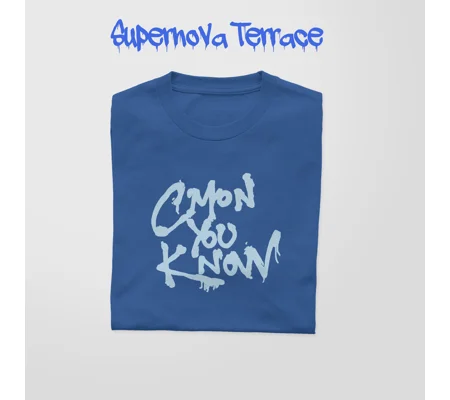 C'MON YOU KNOW!