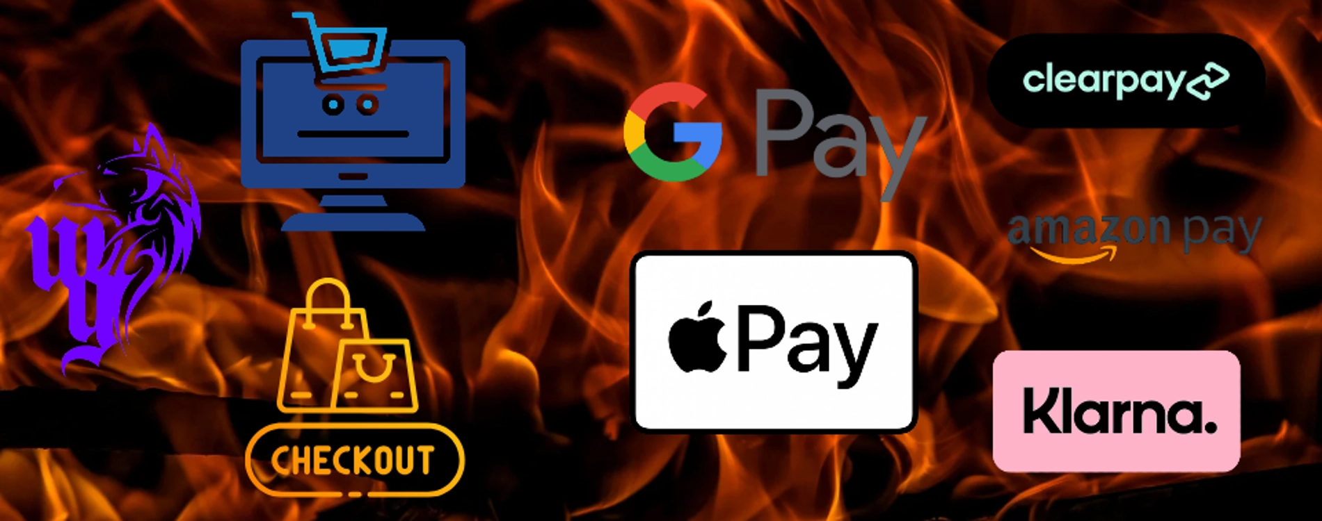 fire and flame background with checkout and pay with google pay, apple pay, clearpay, klarna and amazn pay symbols