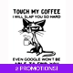 Touch My Coffee Sticker