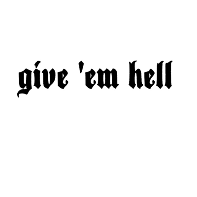 Give Em Hell Sticker