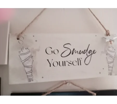 Go Smudge Yourself sign