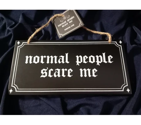 Normal people scare me sign