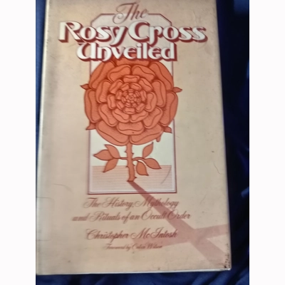 The Rosy Cross Unveiled by Christopher McIntosh