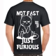 Not Fast Just Furious T-shirt