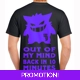 Out Of My Mind Back In 10 Minutes T-shirt