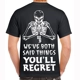 We've Both Said Things You'll Regret T-shirt