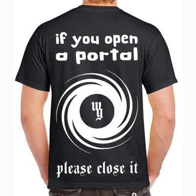 If You Open A Portal Please Close It T-shirt