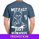 Not Fast Just Furious T-shirt