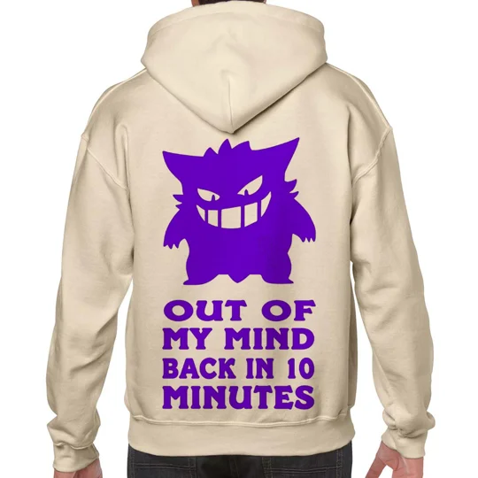 Out Of My Mind Back In 10 Minutes Hoodie with gengar character
