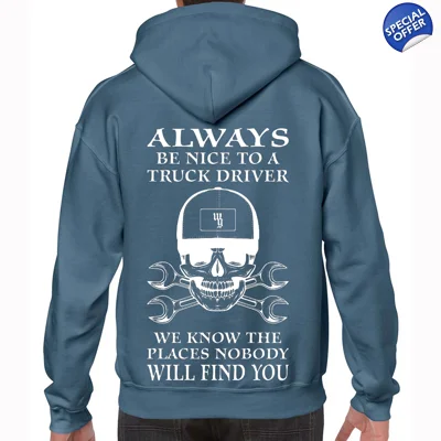 Be Nice To a Truck Driver Hoodie