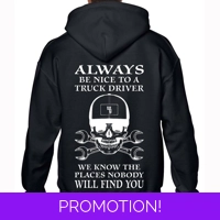 Always Be Nice To a Truck Driver ..