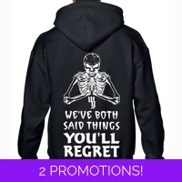 We've Both Said Things You'll Reg..