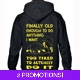 Finally Old Enough Hoodie