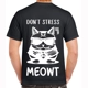 Don't Stress Meowt T-shirt