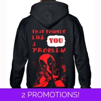 Deadpool Sounds Like A You Proble..