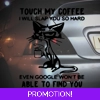 Touch My Coffee Sticker