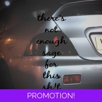 There's Not Enough Sage For This ..