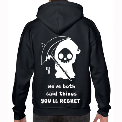 We've Both Said Things You'll Regret Black Hoodie