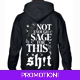 There's Not Enough Sage For This Sh Black Hoodie