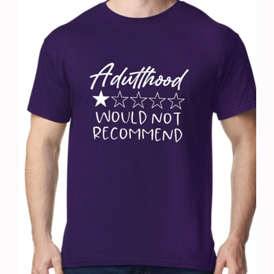 Adulthood Would Not Recommend Purple Tee