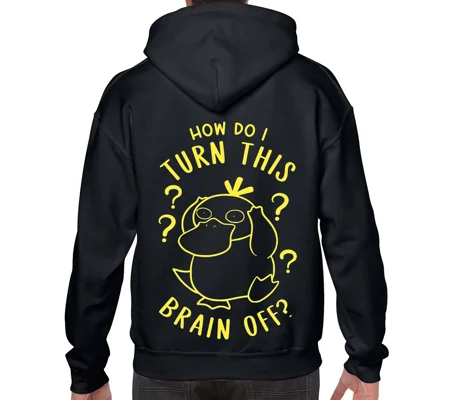 How Do I Turn This Brain Off Psyduck Hoodie