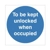 To Be Kept Unlocked When Occupied Sign To Be Kept Unlocked When Occupied Sign