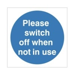 Please Switch Off When Not In Use Sign Please Switch Off When Not In Use Sign