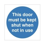 This Door Must Be Kept Shut When Not In Use Sign This Door Must Be Kept Shut When Not In Use Sign