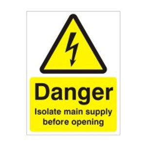 Danger Isolate Main Supply Before Opening Sign 150X200