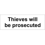 Thieves will be Prosecuted Sign Thieves will be Prosecuted Sign
