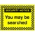 You May be Searched Sign