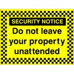 Do not Leave your Property Unattended Sign