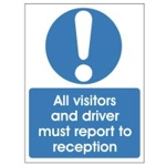 All Visitors and Drivers Must Report to Reception Sign