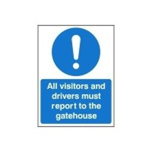 All Visitors and Drivers Must Report to the Gatehouse Sign