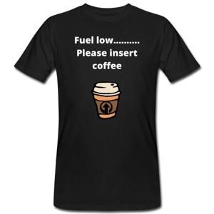 Fuel low coffee mens t-shirt