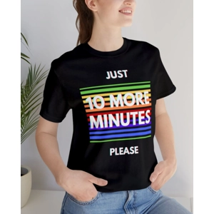 XS-4XL Just 10 More Minutes Bella canvas 3001 - Unisex T-shirt