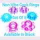 Non-Vibe Rings (PK 6)