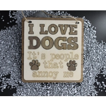 I Love Dogs its People that ..