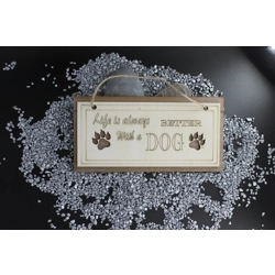 Life Is Always Better with a Dog