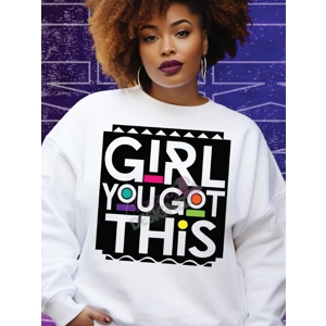Girl You Got This