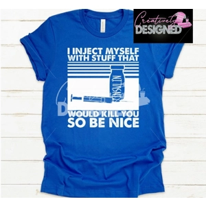 Insulin..So Be Nice Tee Insulin..So Be Nice Tee