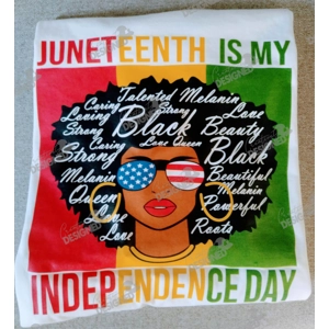Juneteenth Is my Independence Day Woman Tshirt